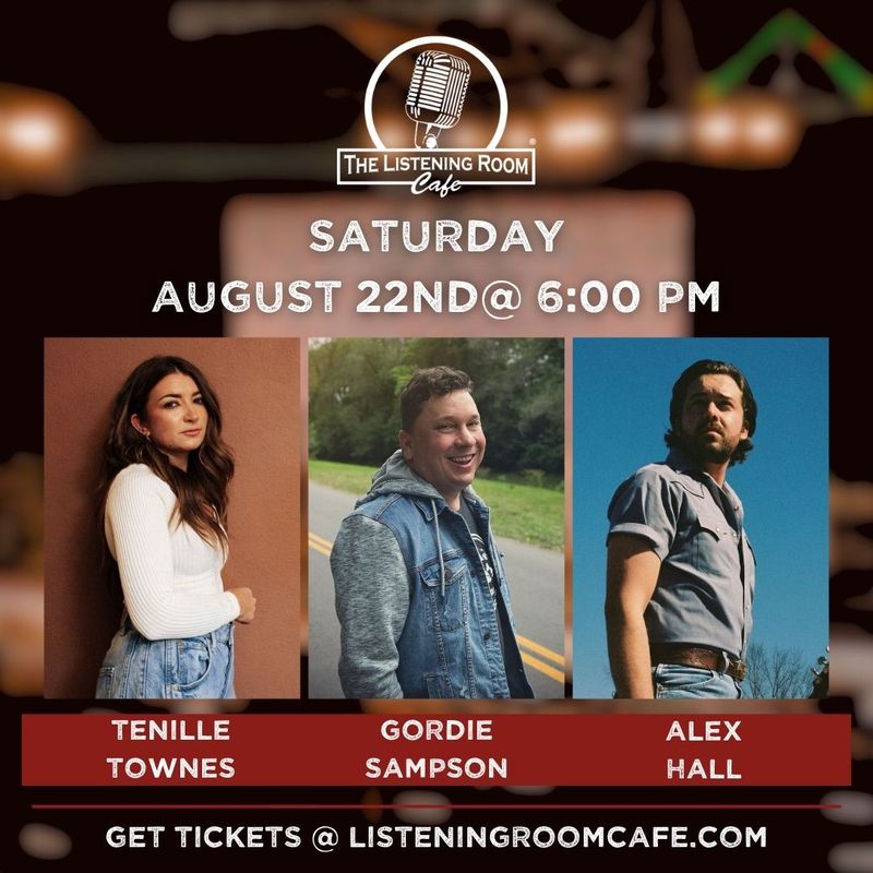 TENILLE TOWNES, ALEX HALL, & GORDIE SAMPSON