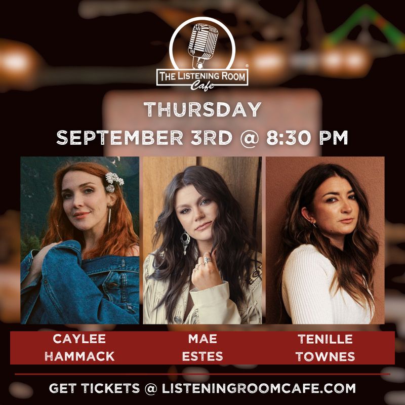 CAYLEE HAMMACK, MAE ESTES, &amp; TENILLE TOWNES
