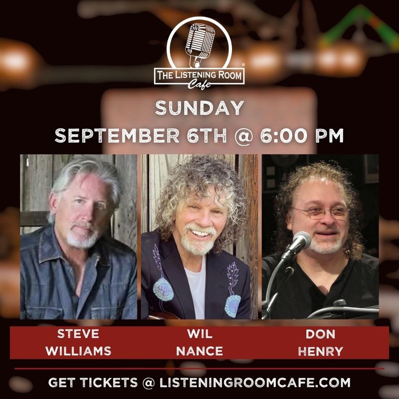 STEVE WILLIAMS, WIL NANCE, &amp; DON HENRY