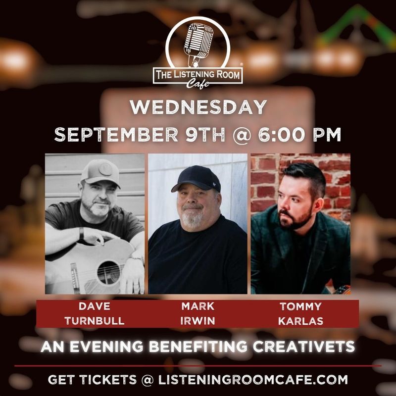 A CONCERT SUPPORTING THE HEALING OF WOUNDED VETERANS PRESENTED BY CREATIVETS: FEATURING DAVE TURNBULL, MARK IRWIN, &amp; TOMMY KARLAS