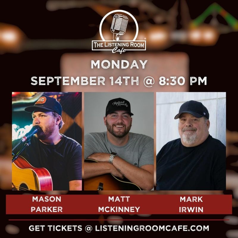 MASON PARKER, MATT MCKINNEY, &amp; MARK IRWIN