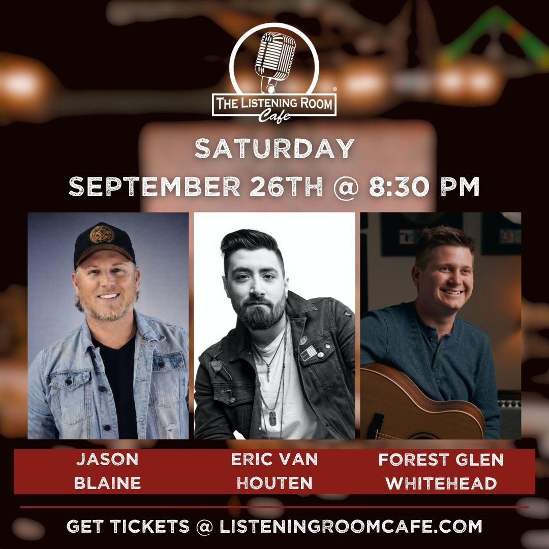 JASON BLAINE, ERIC VAN HOUTEN, &amp; FOREST GLEN WHITEHEAD