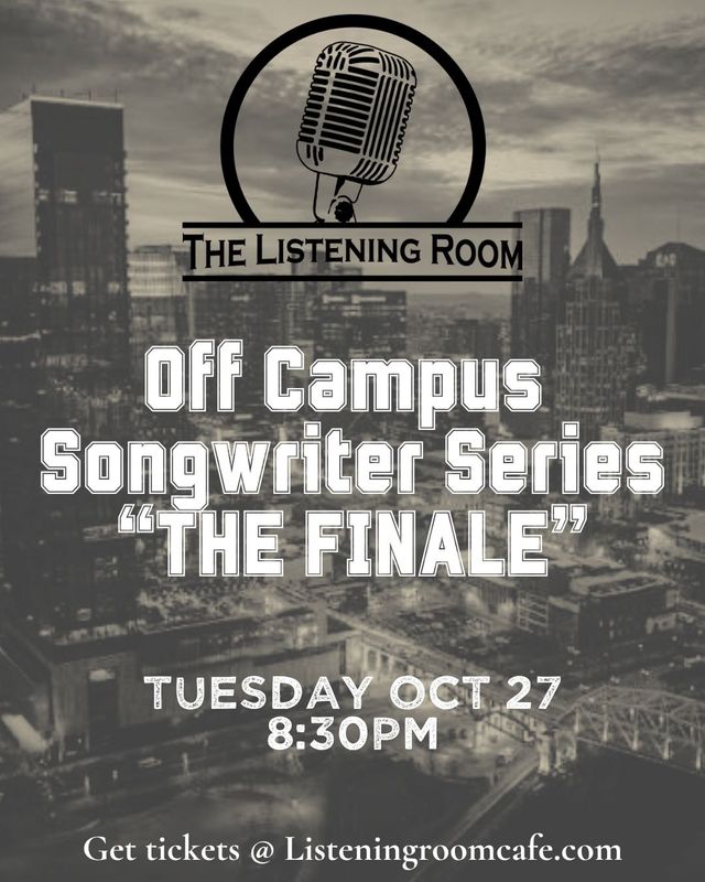 OFF CAMPUS SONGWRITER SERIES: THE FINALE!