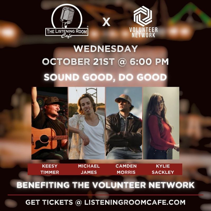 AN EVENING BENEFITING THE VOLUNTEER NETWORK WITH KEESY TIMMER, MICHAEL JAMES, CAMDEN MORRIS, &amp; KYLIE SACKLEY