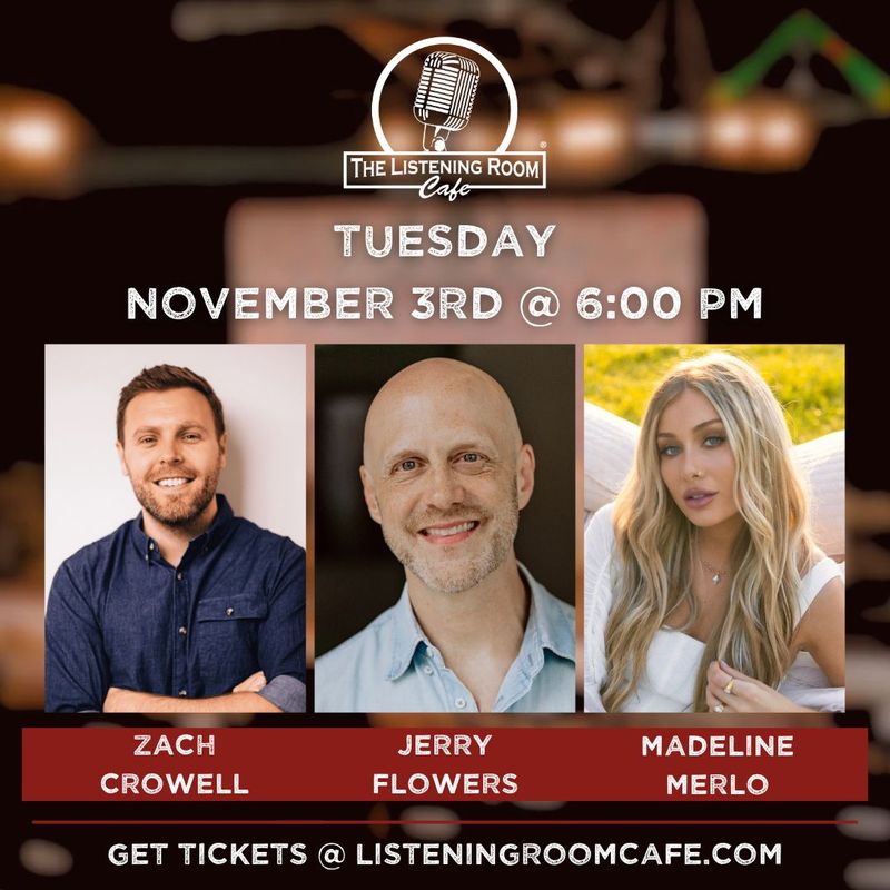 ZACH CROWELL, JERRY FLOWERS, &amp; MADELINE MERLO