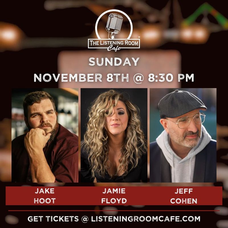 JAKE HOOT, JAMIE FLOYD, &amp; JEFF COHEN