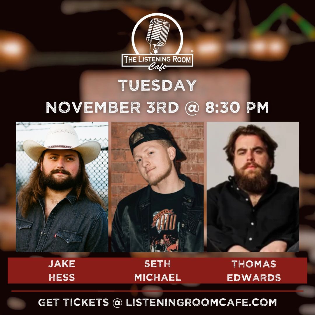 JAKE HESS, SETH MICHAEL, &amp; THOMAS EDWARDS