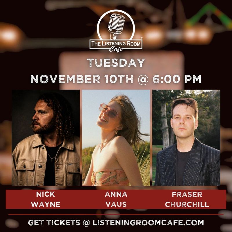NICK WAYNE, ANNA VAUS, &amp; FRASER CHURCHILL
