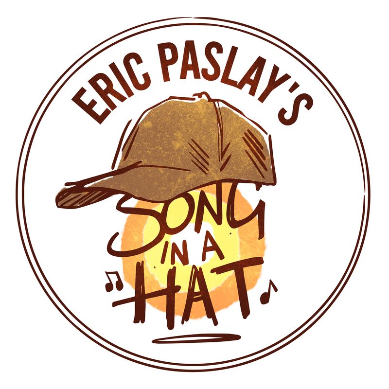 SONG IN A HAT WITH ERIC PASLAY