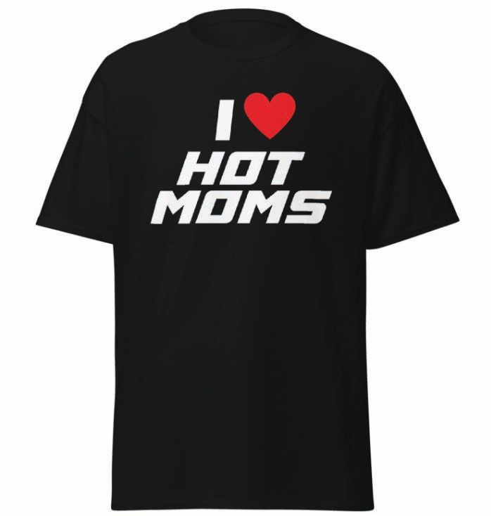 I Heart Hot Moms T-Shirt