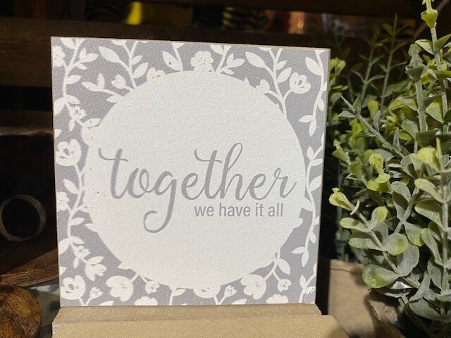 Mini Sign: Together We Have It All
