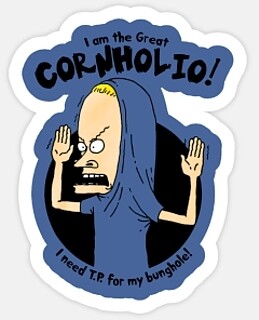 &quot;I am the Great Cornholio&quot; Vinyl Sticker
