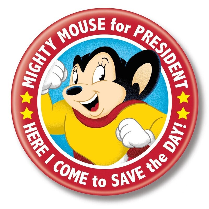 2 1/4&quot;D &quot;Mighty Mouse for President&quot; Pinback Button