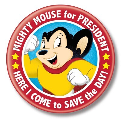 2 1/4"D "Mighty Mouse for President" Pinback Button