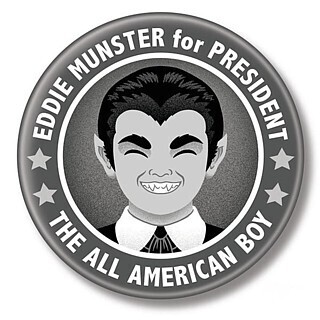 Eddie Munster For President Pinback Button