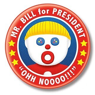 2 1/4"D Mr. Bill For President Pinback Button