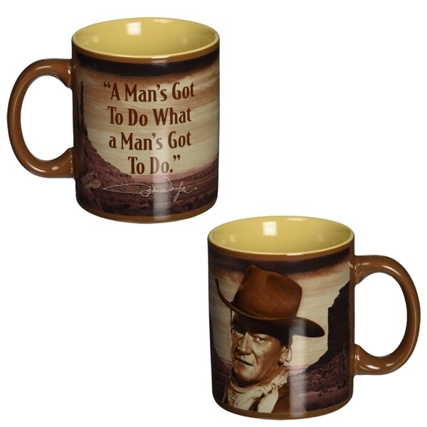 John Wayne Ceramic Mug &quot;A Man&#39;s Got To Do What a Man&#39;s Got To Do.&quot;
