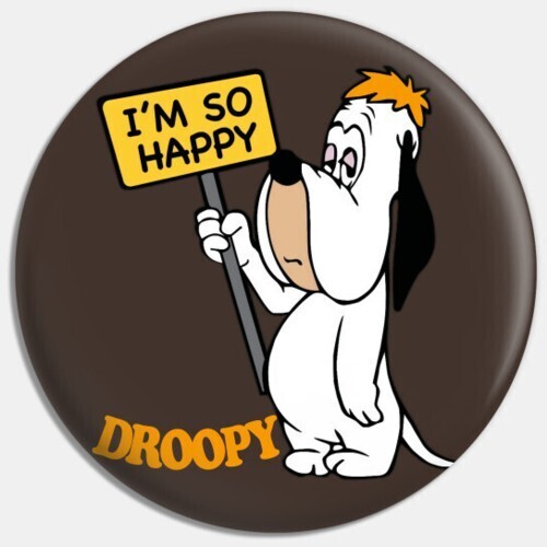 2 1/4"D Droopy Dog "I'm So Happy" Pinback Button