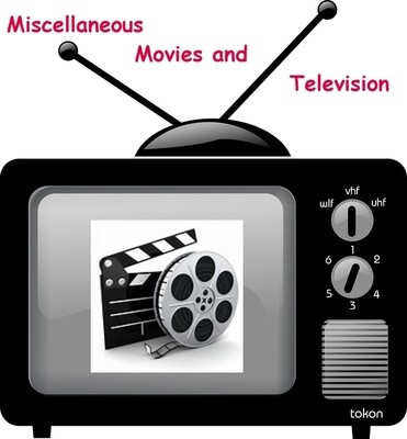 Miscellaneous Movies and TV