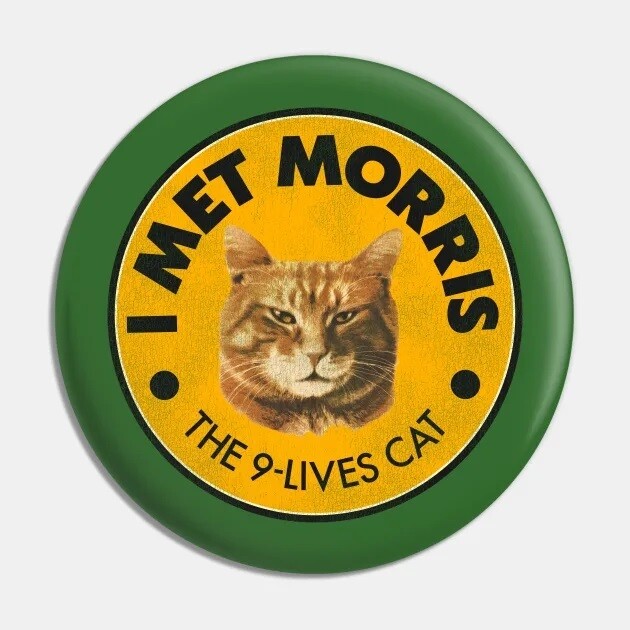 9-Lives Morris the Cat - I Met Morris 2 1/4&quot;D Pinback Button