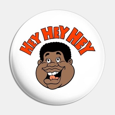 Fat Albert - Hey Hey Hey 2 1/4"D Pinback Button