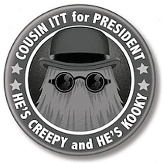 2 1/4&quot;D Addams Family Cousin Itt for President Pinback Button
