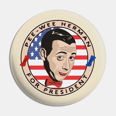 Pee-Wee Herman for President 2 1/4"D Pinback Button