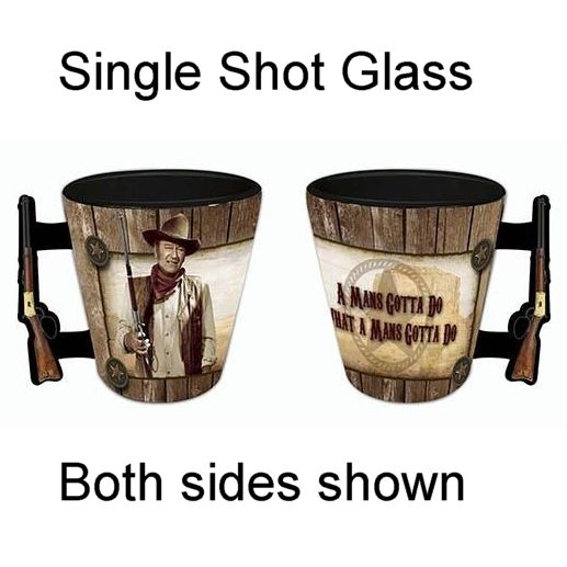 John Wayne &quot;A Man&#39;s Gotta Do What a Man&#39;s Gotta Do&quot;  Ceramic Shot Glass with Rifle Handle