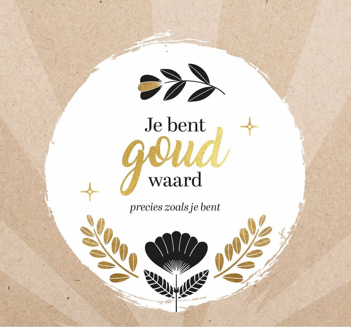 Just for you - Je bent goud waard Precies zoals je bent