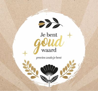 Just for you - Je bent goud waard Precies zoals je bent