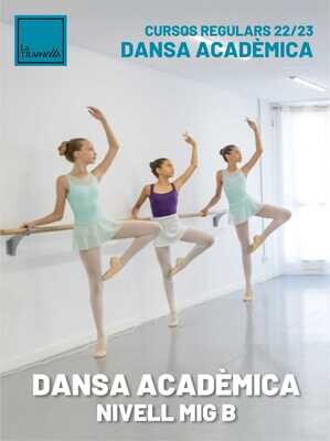 DANSA ACADÈMICA - NIVELL MIG B DANSA ACADÈMICA - NIVELL MIG B
