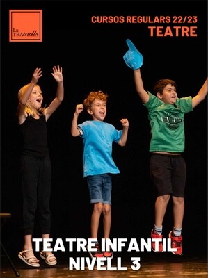 TEATRE INFANTIL - NIVELL 3 TEATRE INFANTIL - NIVELL 3