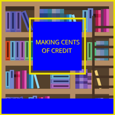 Making Cents Of Credit Making Cents Of Credit