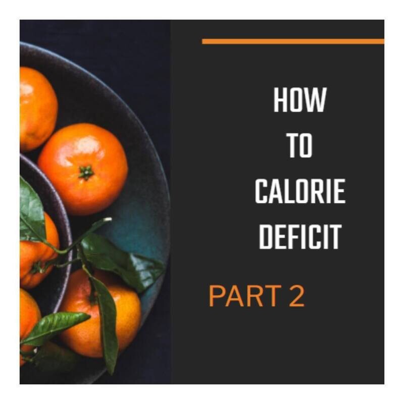How to Calorie Deficit part 2