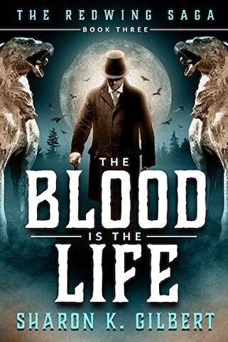 The Blood is the Life: Book Three of The Redwing Saga