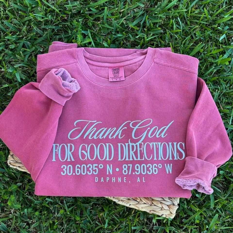 Thank God For Good Directions Made To Order Shirts