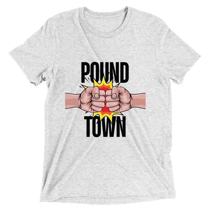 Unisex Tri-Blend T-Shirt | Pound Town Fists