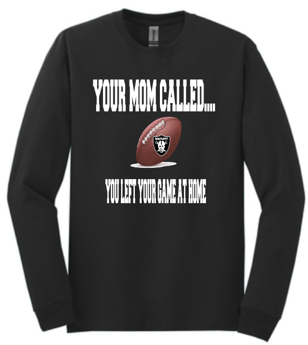 You Left Your Game At Home Long Sleeve Tee