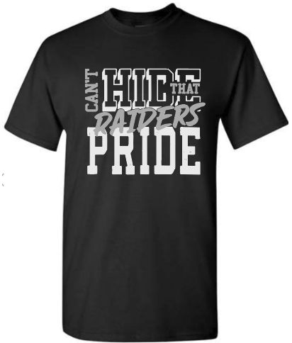 Cant Hide Raider Pride. All Shirt Options Available