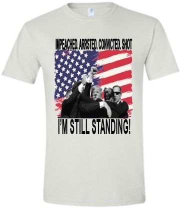 Trump Still Standing White And Silver Options, V Neck Adult Sizes Only