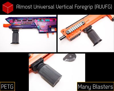 Almost Universal Vertical Foregrip (AUVFG) [PETG] for Many Blasters