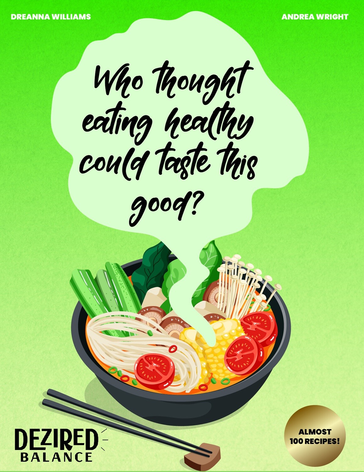 Who Thought Eating Healthy Could Taste This Good? Cookbook eBook