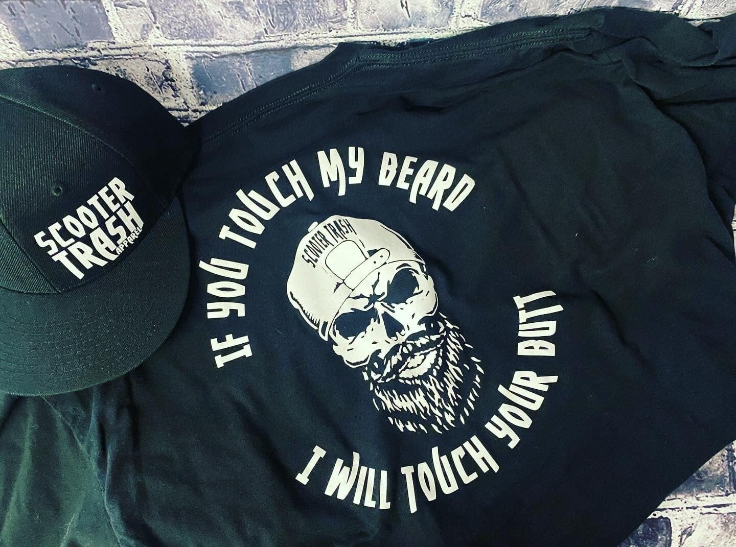 IF YOU TOUCH MY BEARD I WILL TOUCH YOUR BUTT - T-SHIRT