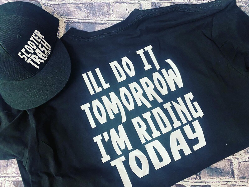 I&#39;LL DO IT TOMORROW I&#39;M RIDING TODAY - T-SHIRT