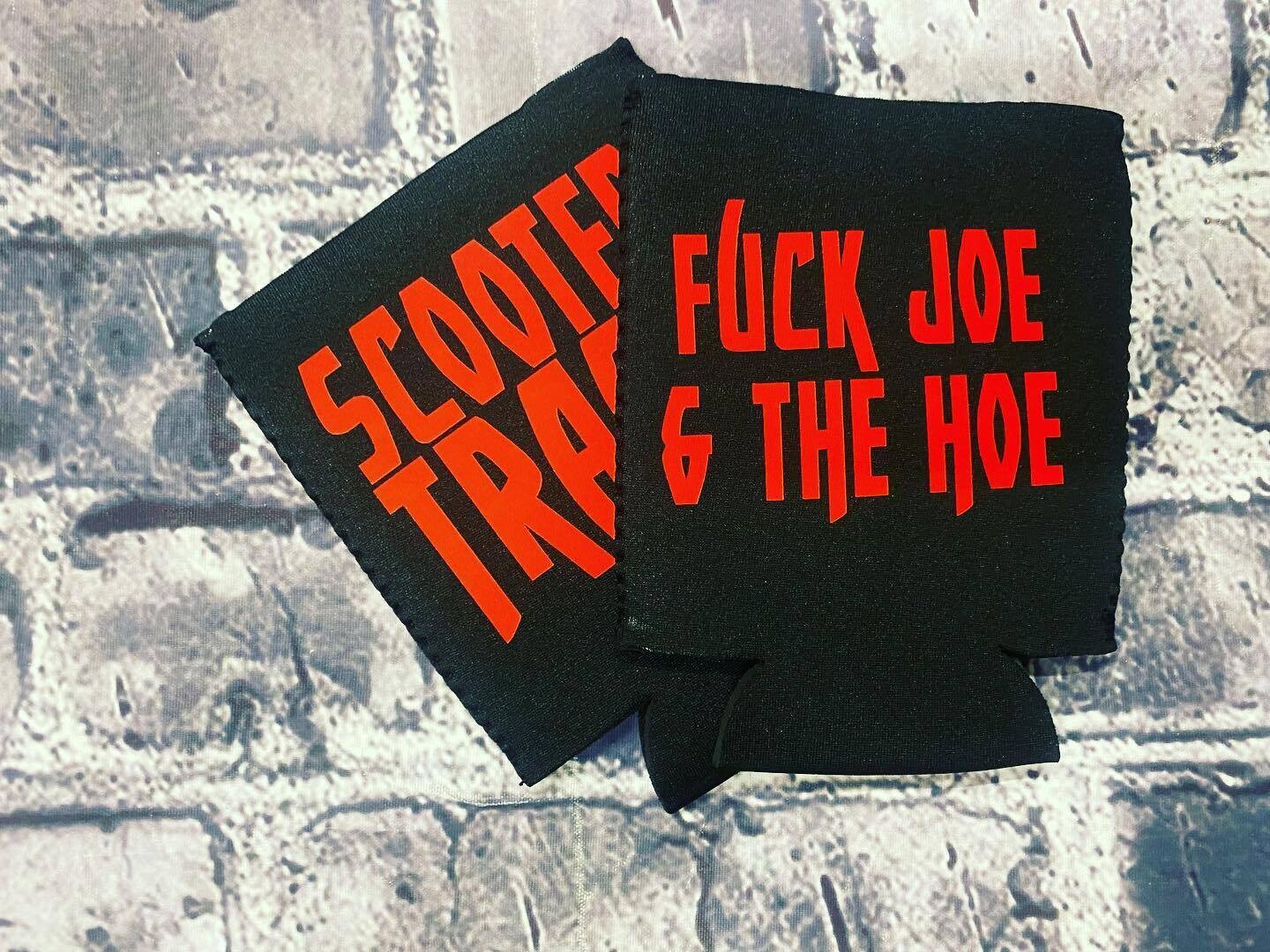 FUCK JOE AND THE HOE- KOOZIE