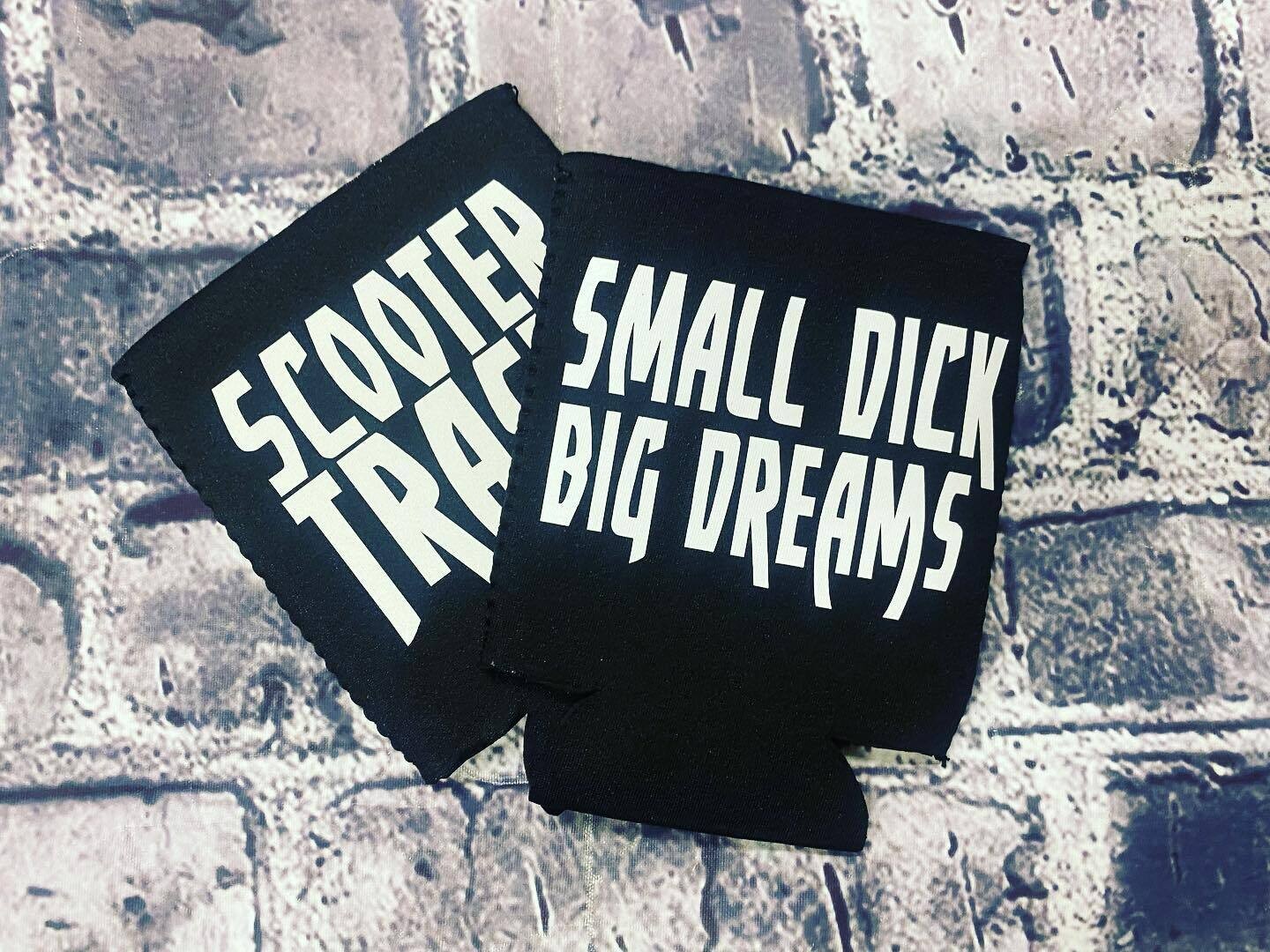 SMALL DICK BIG DREAMS- KOOZIE