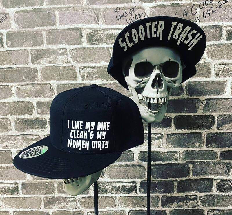 I LIKE MY BIKE CLEAN AND MY WOMEN DIRTY - SNAP BACK