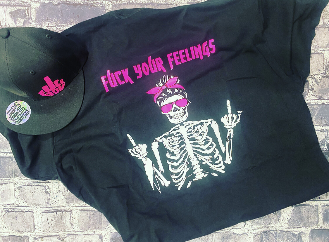 FUCK YOUR FEELINGS - GIRL SKULL - T-SHIRT