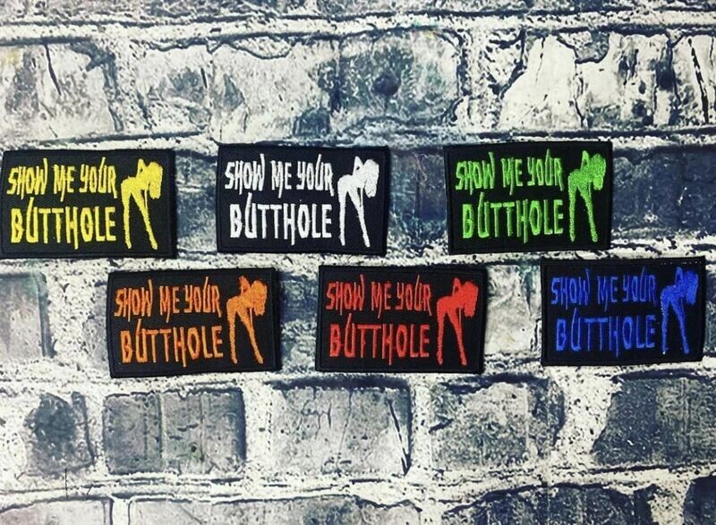 SHOW ME YOUR BUTTHOLE - PATCH