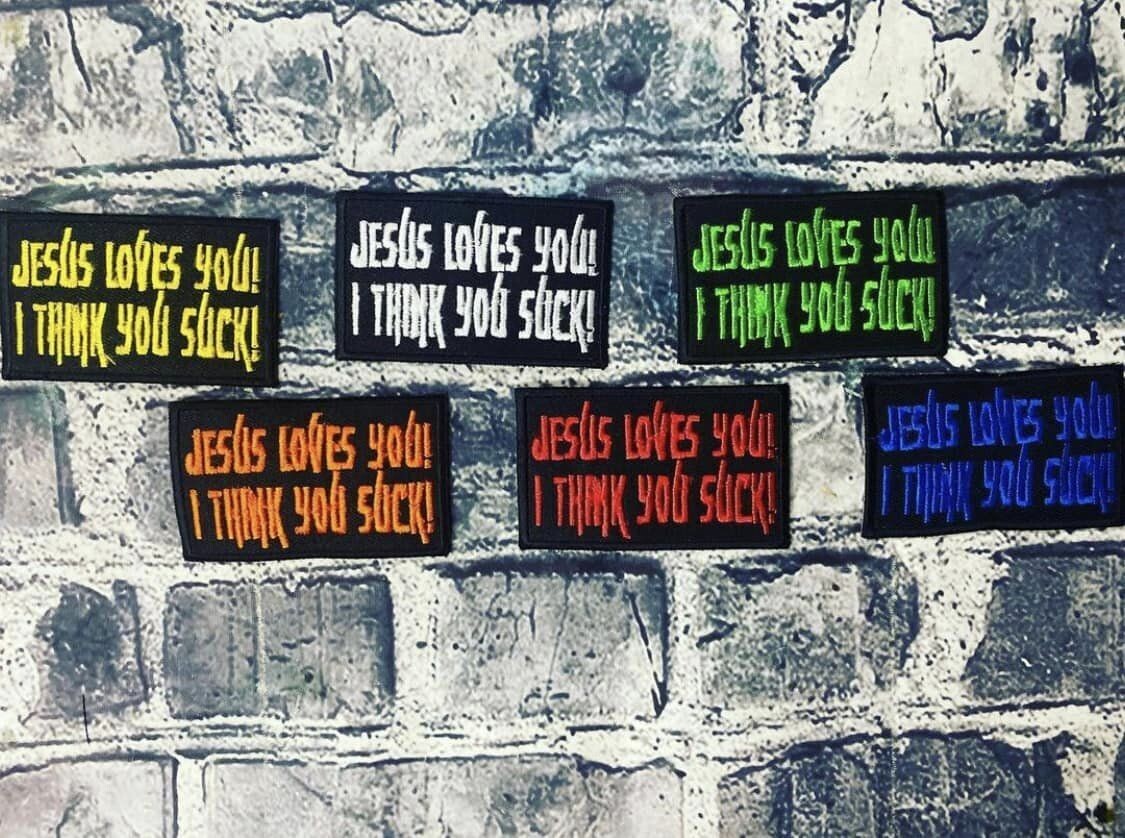 JESUS LOVES YOU I THINK YOU SUCK- PATCH